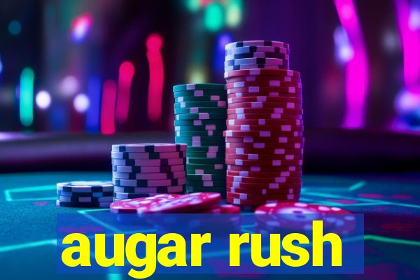 augar rush