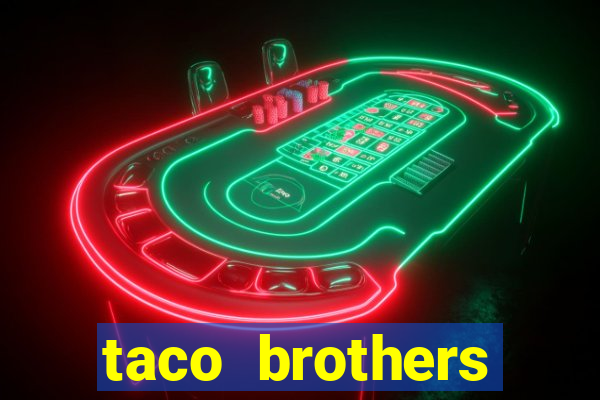 taco brothers derailed slot free play