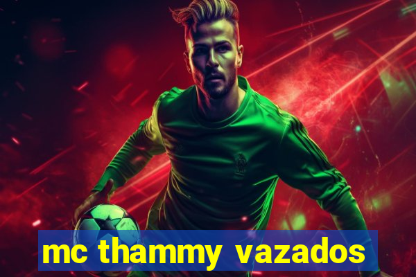 mc thammy vazados