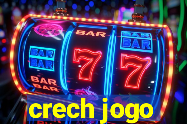 crech jogo