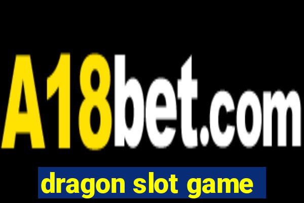 dragon slot game