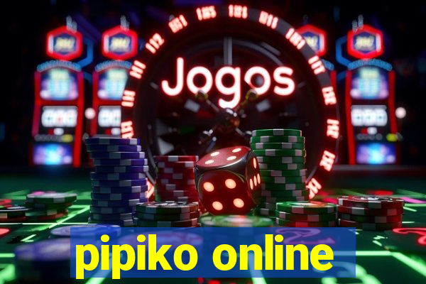 pipiko online