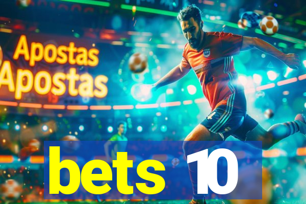 bets 10