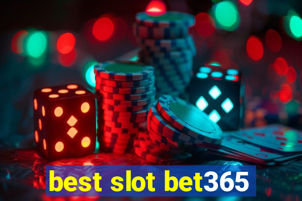 best slot bet365