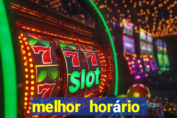 melhor horário para jogar brabet