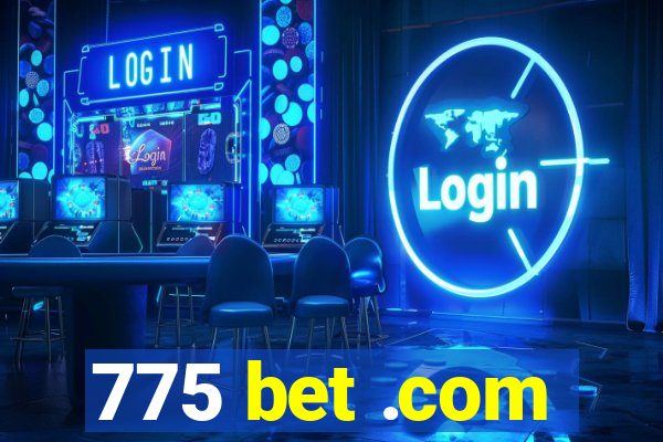 775 bet .com