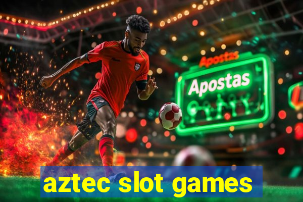 aztec slot games