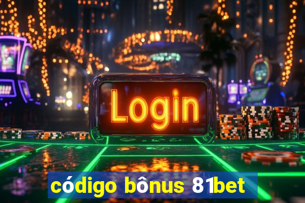 código bônus 81bet