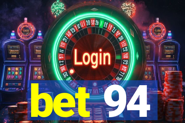 bet 94