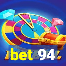 bet 94