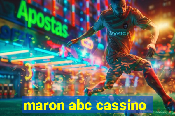 maron abc cassino