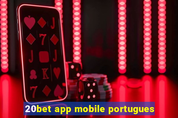 20bet app mobile portugues