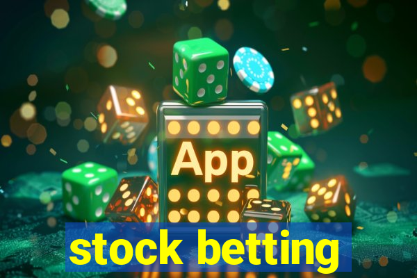 stock betting