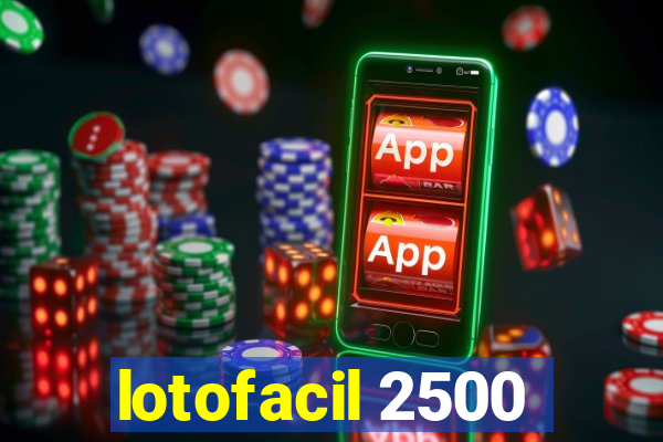 lotofacil 2500