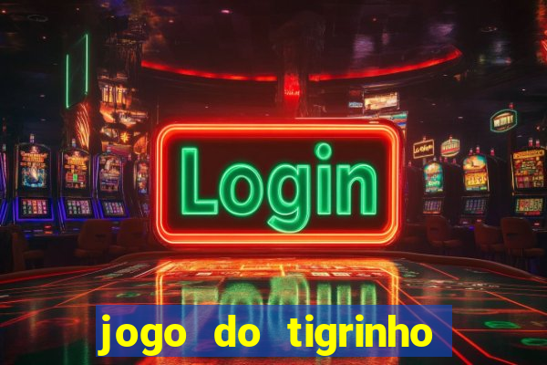 jogo do tigrinho teste gratis