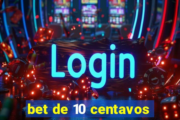 bet de 10 centavos