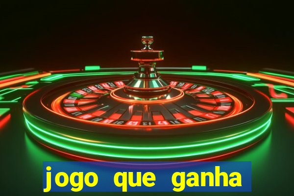 jogo que ganha dinheiro rápido