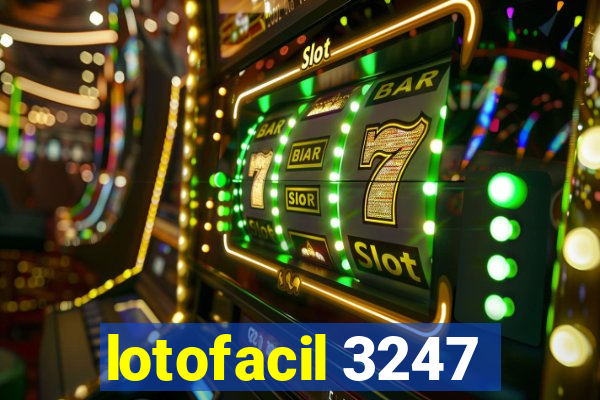 lotofacil 3247