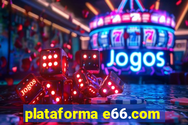 plataforma e66.com