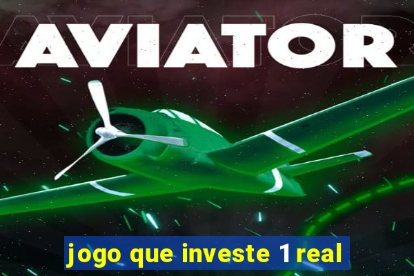 jogo que investe 1 real