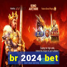 br 2024 bet