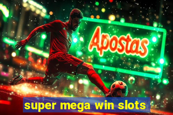 super mega win slots