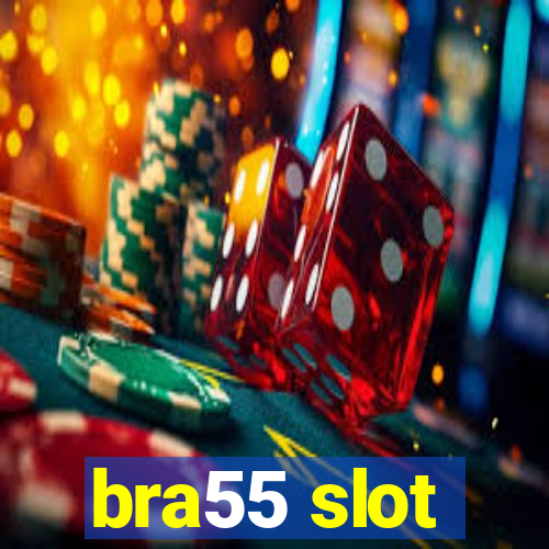 bra55 slot