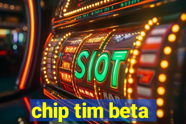 chip tim beta