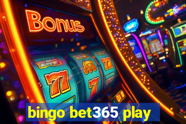 bingo bet365 play