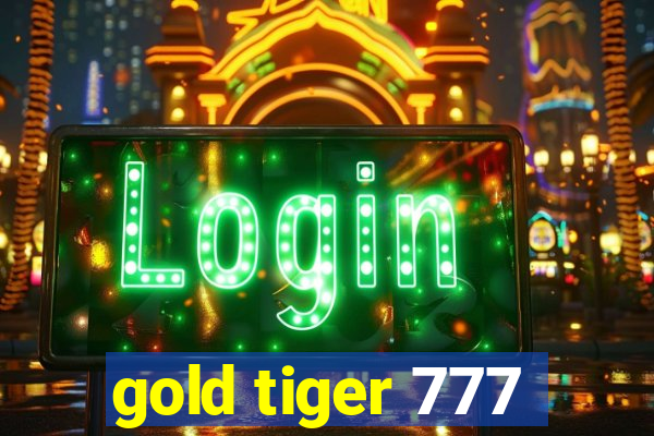 gold tiger 777