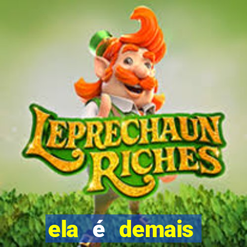 ela é demais filme completo dublado