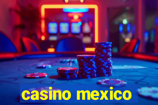 casino mexico