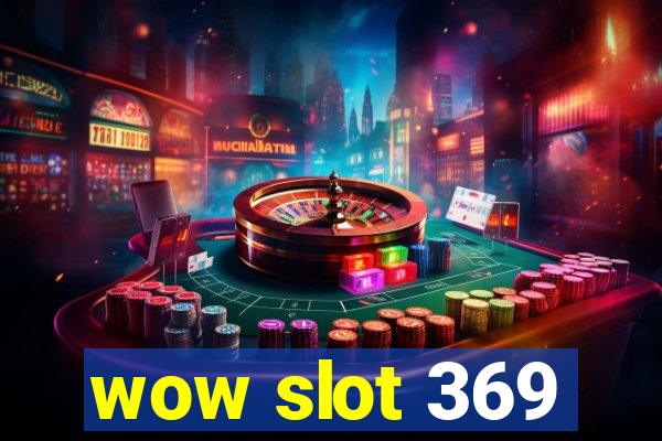 wow slot 369