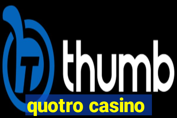 quotro casino