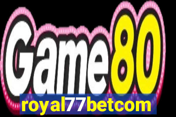 royal77betcom