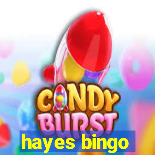 hayes bingo