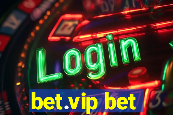 bet.vip bet