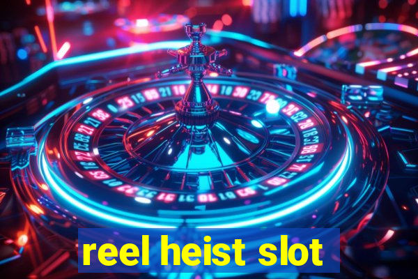 reel heist slot