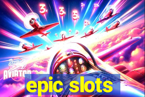 epic slots