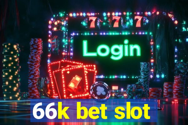 66k bet slot