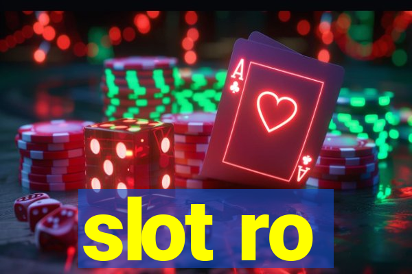 slot ro