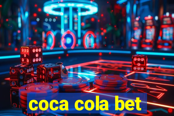 coca cola bet