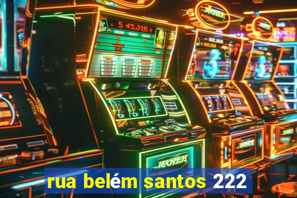 rua belém santos 222