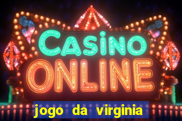 jogo da virginia que da dinheiro