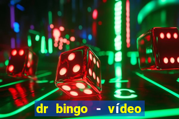 dr bingo - vídeo bingo grátis