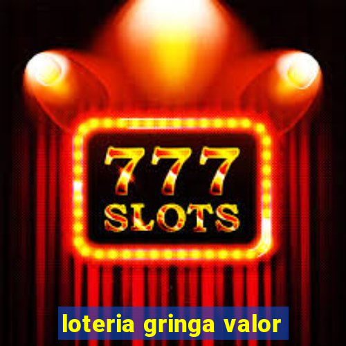 loteria gringa valor