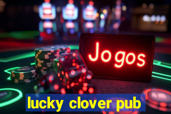 lucky clover pub