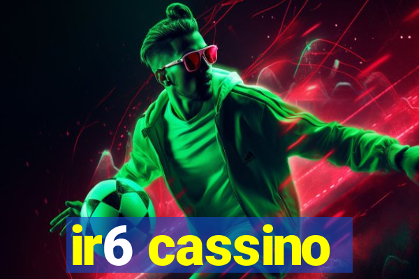 ir6 cassino