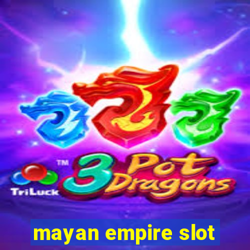 mayan empire slot