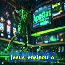 jesus ensinou o segredo da prosperidade